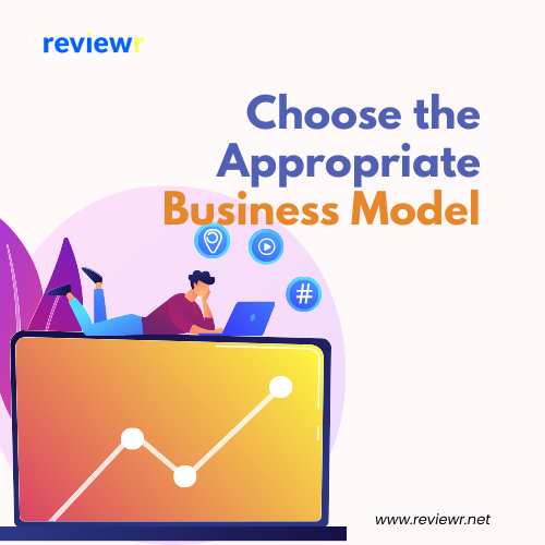 Choose the Appropriate Business Model