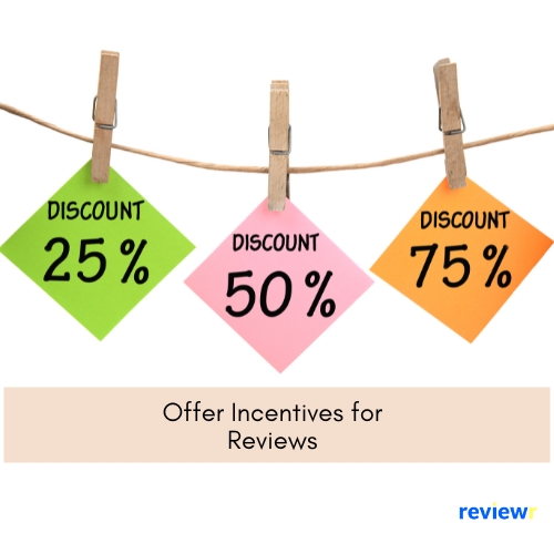 Offer Incentives for Reviews