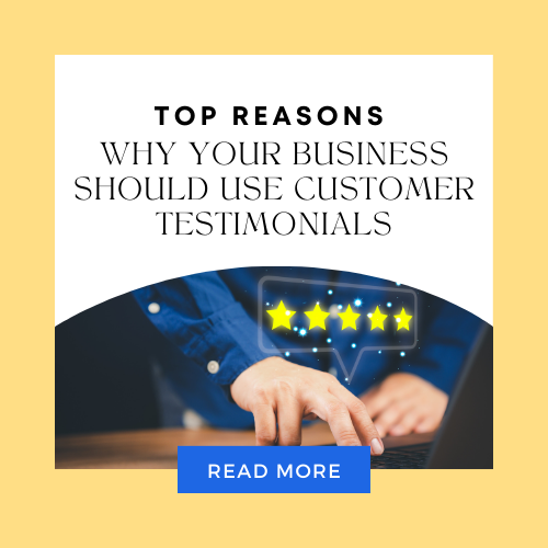 Top Reasons Why Your Business Should Use Customer Testimonials